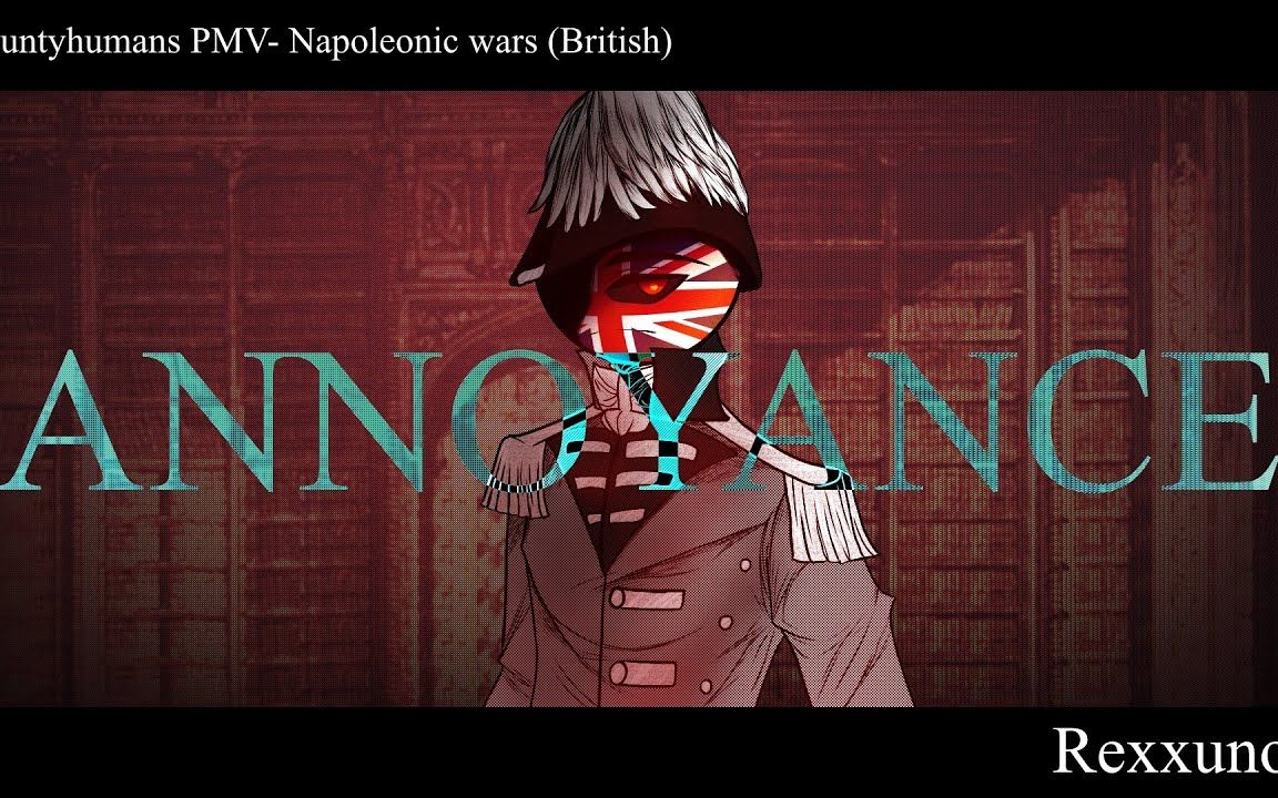 Annoyance pmv  Countyhumans  Napoleonic wars (British)哔哩哔哩bilibili