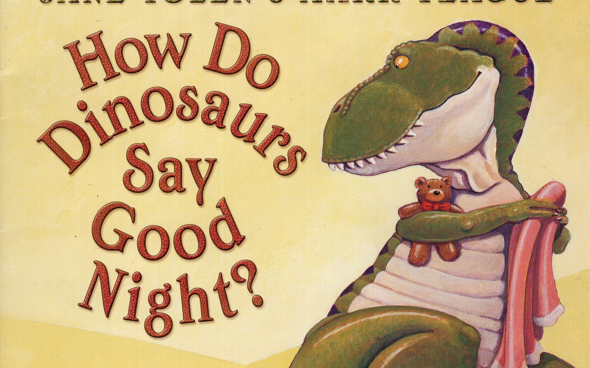 [图]【英语】《恐龙是怎样道晚安的 How Do Dinosaurs Say Good Night》儿童英语绘本故事