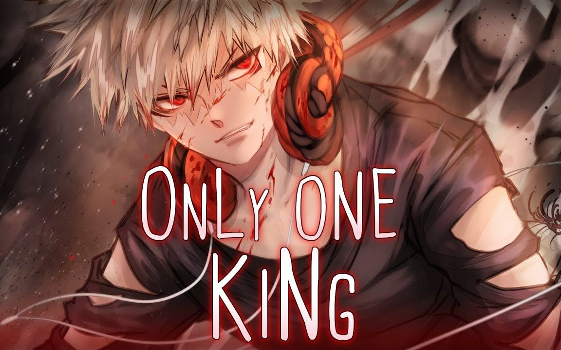 [图]【超燃单曲】【唯我独尊】【rap】◤Nightcore◢ ↬ Only One King [lyrics]