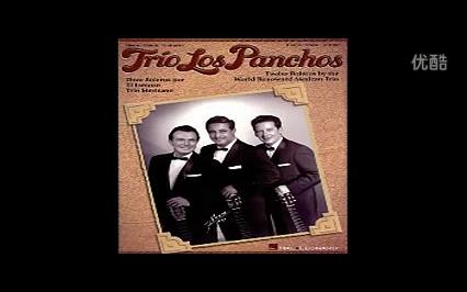 [图]【Trio Los Panchos】Besame Mucho（深情的吻，传唱世界的墨西哥名曲）