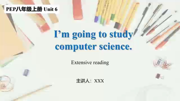 [图]人教版英语八年级上册 Unit6 I'm going to study computer science. 拓展阅读课（精选文本和视频）（基于单元整体设计思路）