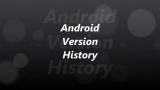 Android Version History(安卓所有版本历史简介)哔哩哔哩bilibili