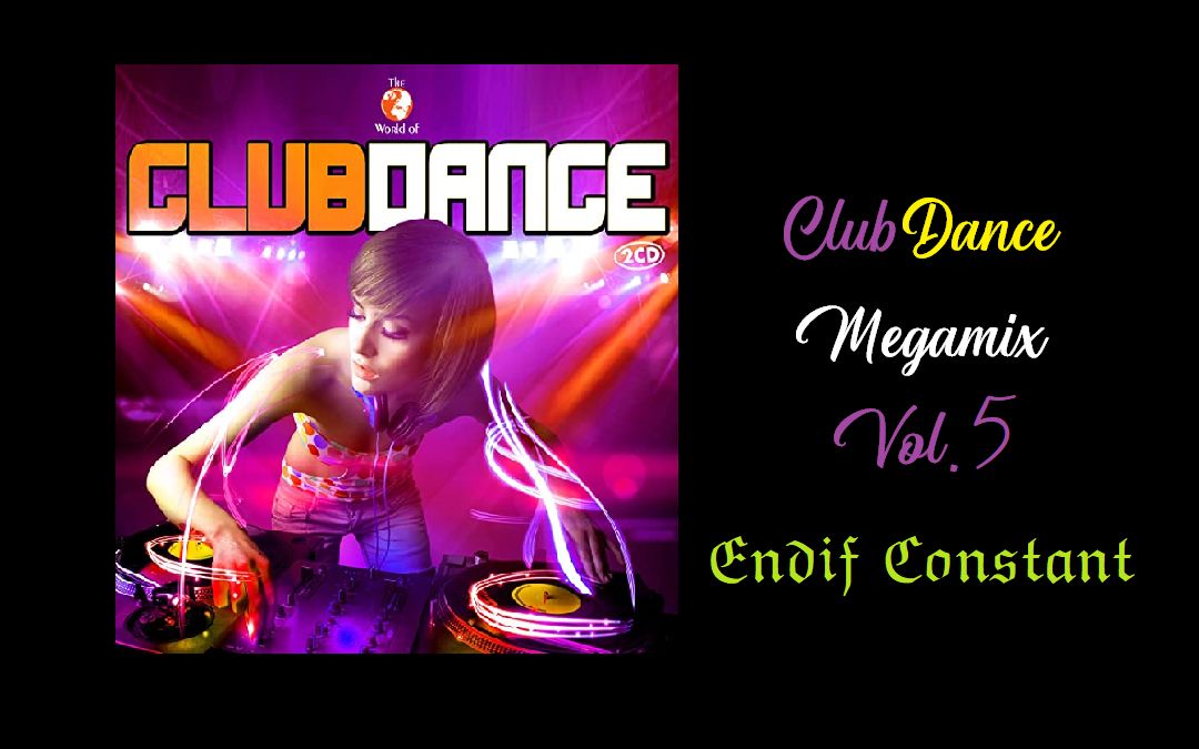 [ClubDance Megamix] VOL.5 永恒记忆:19972005年风靡北京各大迪厅的热播舞曲哔哩哔哩bilibili