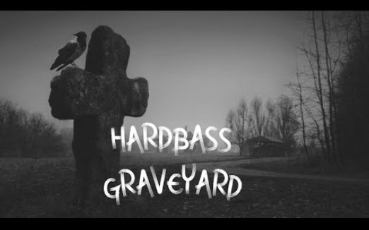 [图][搬运]HARDBASS GRAVEYARD MEGAMIX