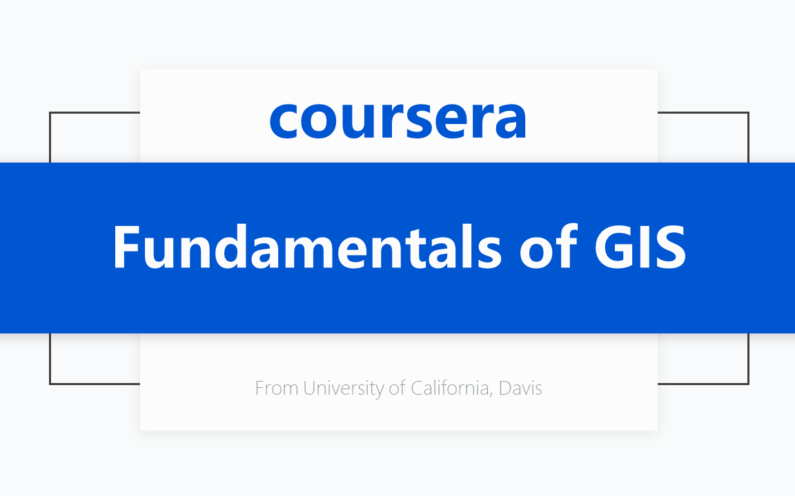 [图][Coursera公开课] [GIS专项课程1/5] GIS基础 Fundamentals of GIS