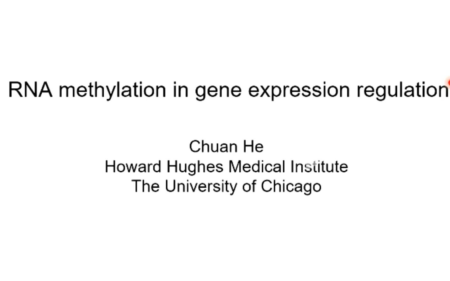 RNA甲基化在基因表达中的调控作用——何川 芝加哥大学哔哩哔哩bilibili