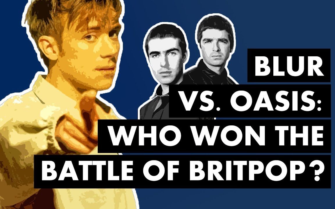 【原创翻译】Blur Vs Oasis:谁是Britpop之战的最后赢家?哔哩哔哩bilibili