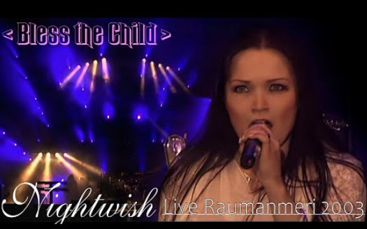 [图]【高清重制版】夜愿 Nightwish - Bless The Child Live at Raumanmeri (with Tarja) 2003