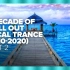 A Decade Of Chill Out Vocal Trance 2010 2020 Part Two
