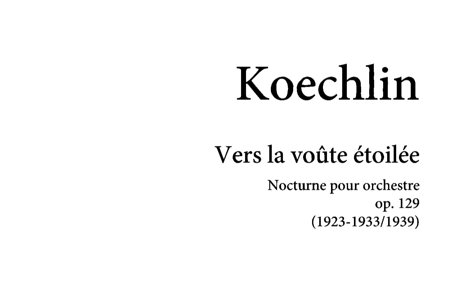 夏尔ⷮŠ凯什兰  向着星穹 Vers la vo㻴e 㩴oil㩥, Op.129 (192333/1939)哔哩哔哩bilibili