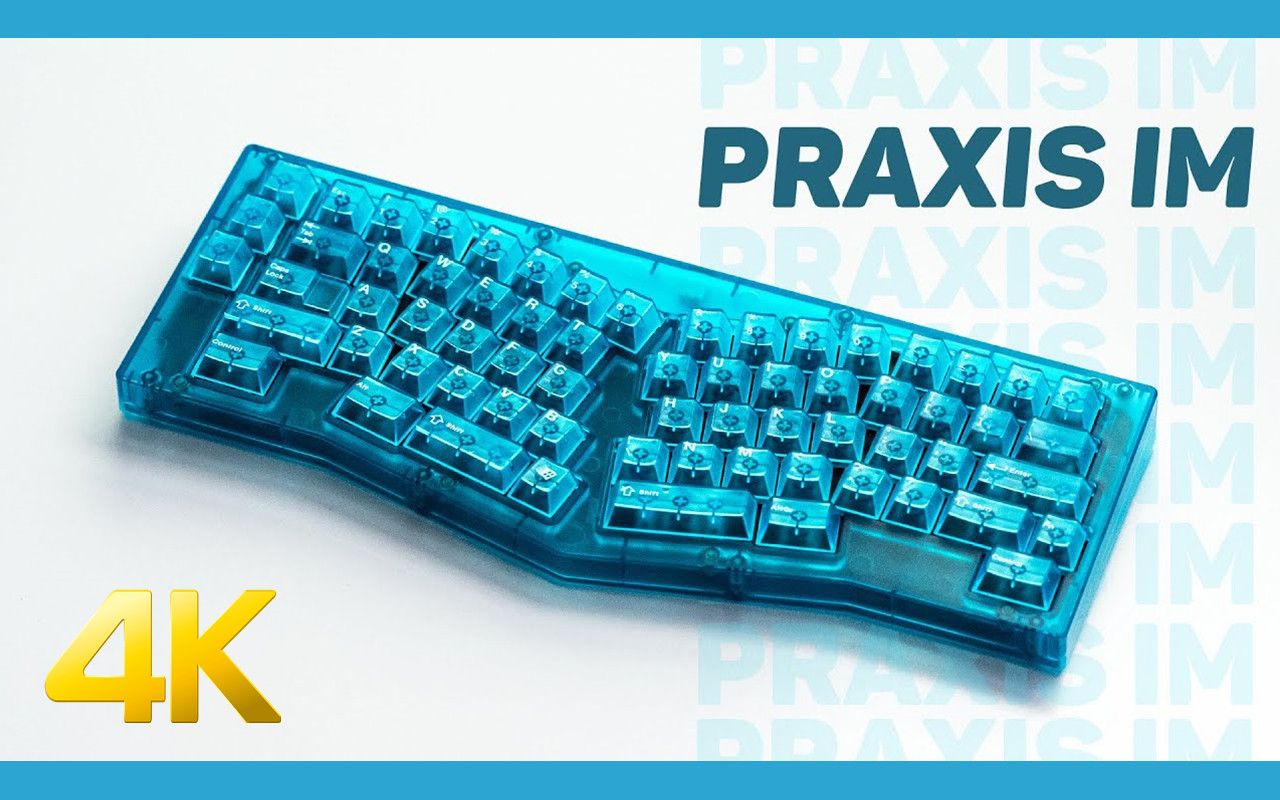 【4K】Praxis IM 透明蓝客制化套件组装与打字音 | 作者:TaeKeyboards | 机翻中文哔哩哔哩bilibili