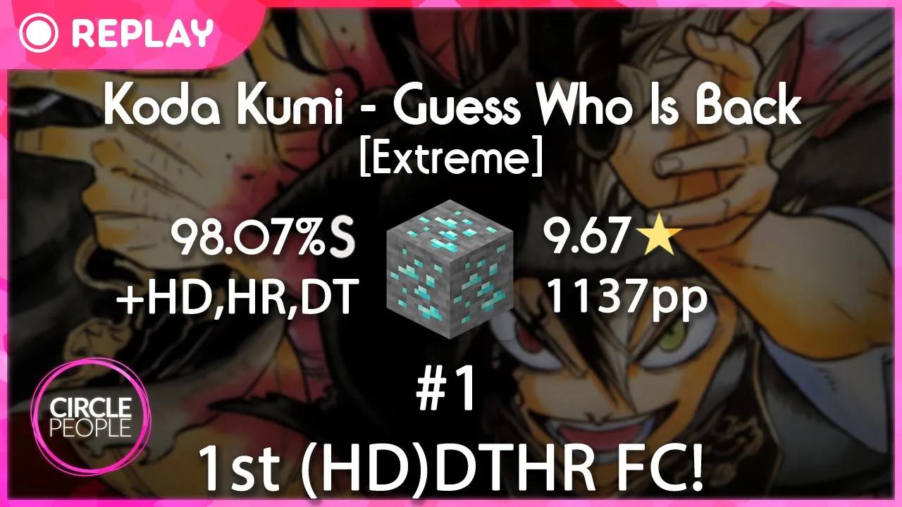 [图]mrekk | Koda Kumi - Guess Who Is Back [Extreme] +HDDTHR 98.07% 9.67☆ FC #1 | 113