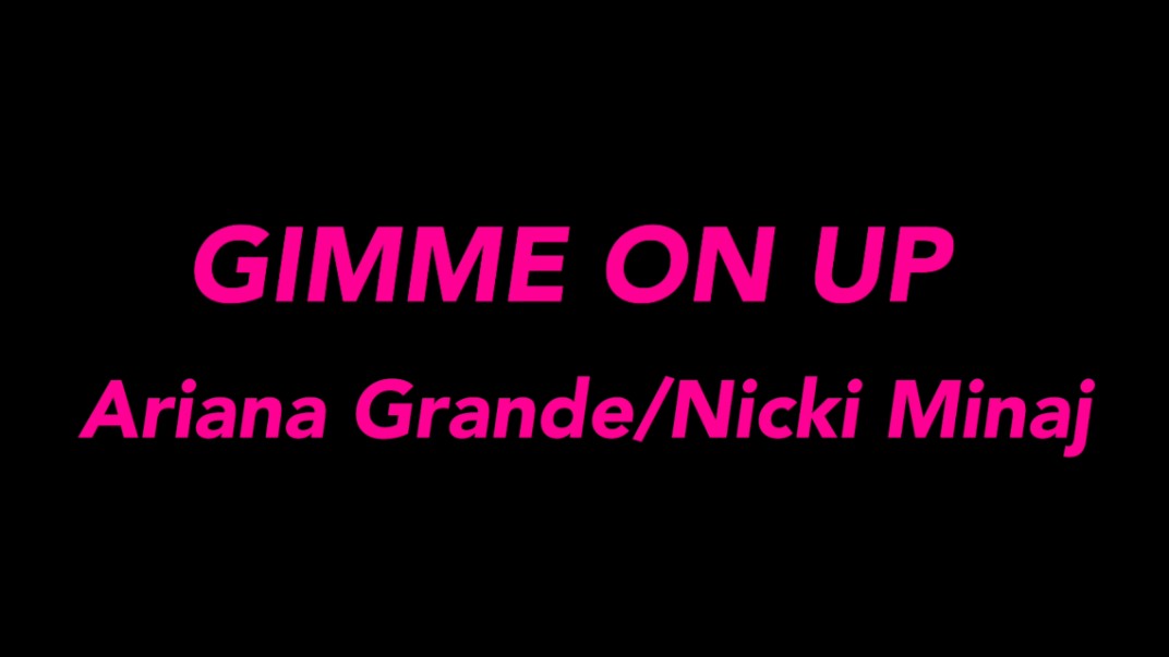 [图]Gimme On Up-Ariana Grande/Nicki Minaj 歌词版mv 自制