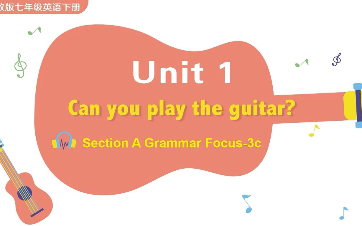 [图]七下 Unit 1 Can you play the guitar  Section A Grammar Focus-3c试讲