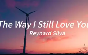 Tải video: “前奏抓人，整首歌更好听！”—《The Way I Still Love You》