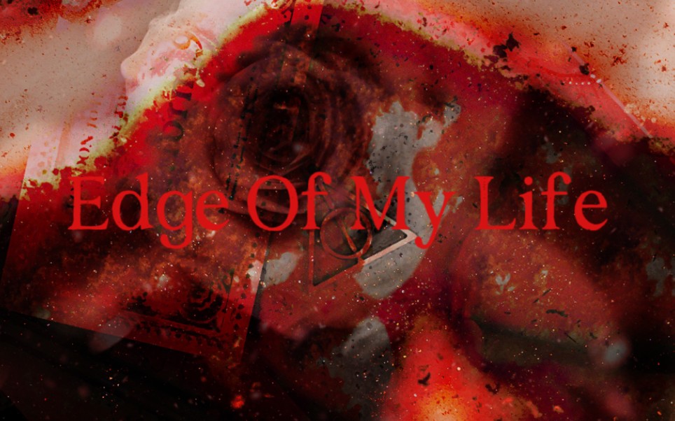 [图]动态歌词排版｜Edge Of My Life｜适合燃向/踩点