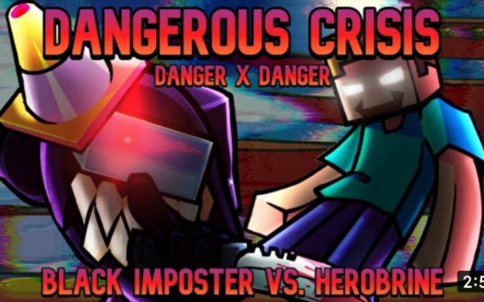 [图]Dangerous Crisis [危险×危险| Herobrine Vs. Black Imposter] Friday Night Funkin' 混搭