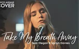 Descargar video: 【油管惊艳翻唱】Take My Breath Away - Berlin (Boyce Avenue、Megan Davies & Jaclyn Davies)