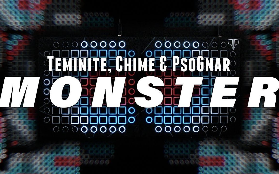 Teminite, Chime & PsoGnar  MONSTER  Launchpad Performance哔哩哔哩bilibili