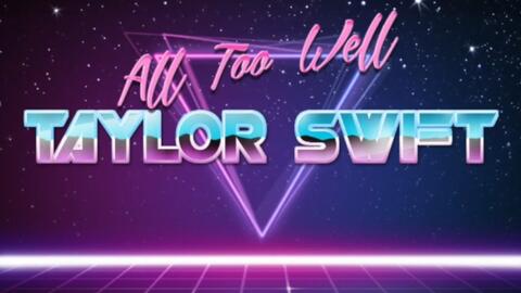 Taylor Swift All Too Well 世纪80年代复古曲风版 哔哩哔哩