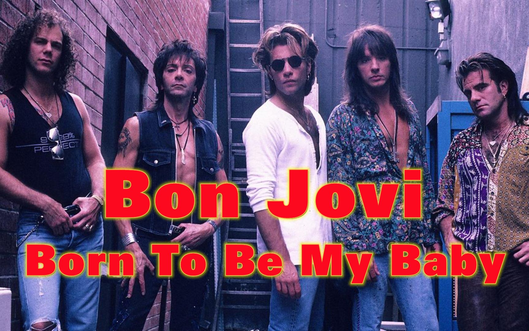 欧美摇滚:邦乔维Bon Jovi《Born To Be My Baby注定是我的宝贝》哔哩哔哩bilibili