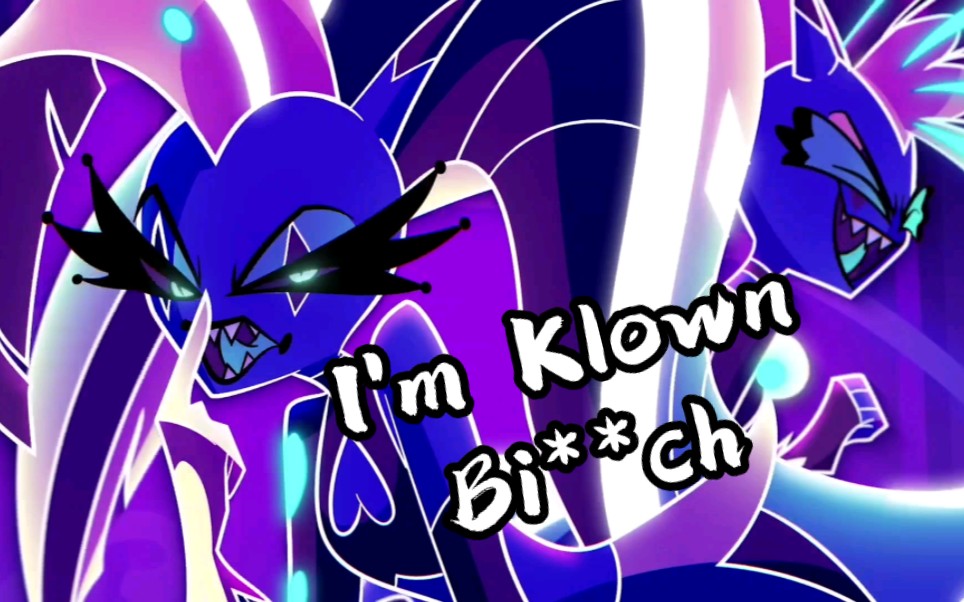 I'm Klown Bi**chThe Glam Sister//Helluva Boss【极恶老大】哔哩哔哩bilibili