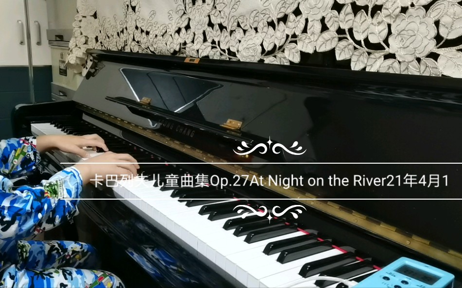 [图]瑞瑞学钢琴卡巴列夫斯基儿童钢琴曲集 Op.27 4 At Night on the River 2021年4月1日