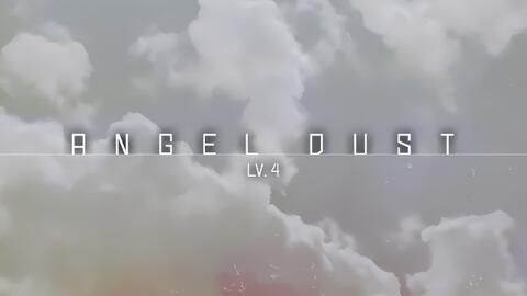 LV.4 - Angel dust (2019 mix)(Trailer) [Official] 
