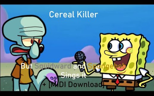 [图]Cereal Killer but Squidward and Spongebob sings it (FNF Cover)