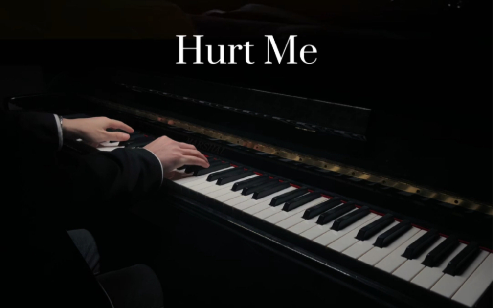 [图]好听的钢琴前奏【Hurt Me】