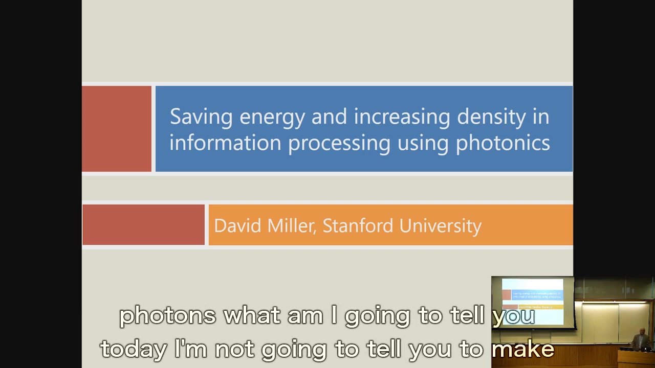 【 前沿技术研究:用于信息处理的集成光子技术 斯坦福大学研讨会 】Saving energy and increasing density in informa哔哩哔哩bilibili