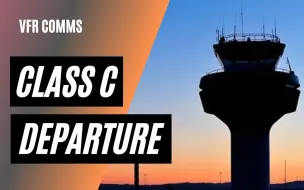 Download Video: 【模飞知识】C类机场申请放行 Departing a Class C Airport - VFR Clearance Delivery - VFR Comms