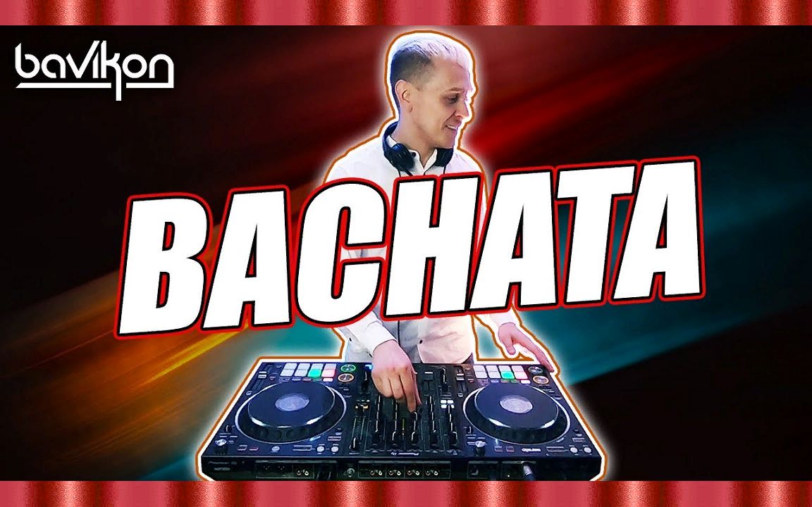 巴恰塔舞曲 2021 | #3 | 最好的巴恰塔 2021 | Bachata Clasica Mix by bavikon哔哩哔哩bilibili