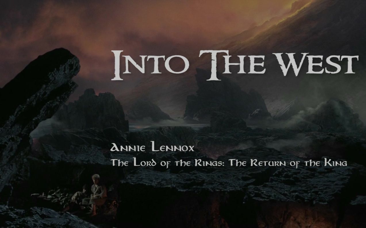 [图]Into the West - Annie Lennox，电影《指环王3：王者无敌》片尾曲