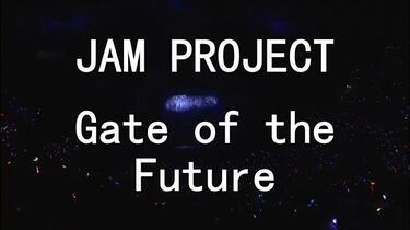 JAM Project Hurricane Tour 2009 「Gate of the Future」_哔哩