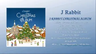 下载视频: J Rabbit - J RABBIT CHRISTMAS ALBUM『 独立乐队·圣诞专辑 』无损音质试听！