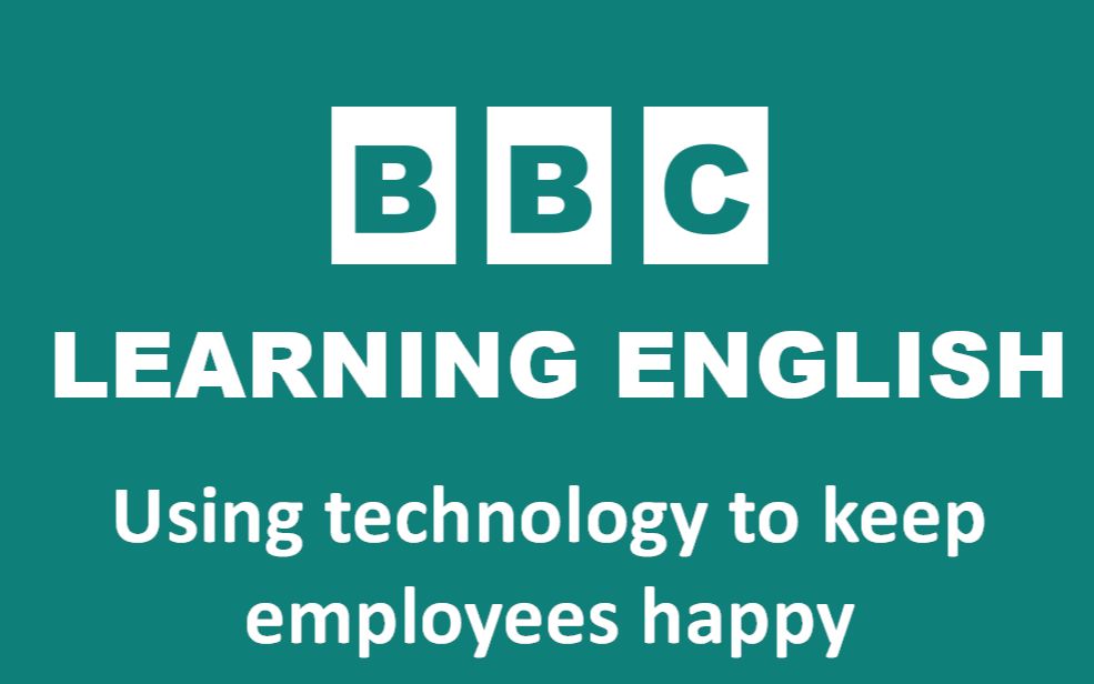 【跟读】BBC随身英语 Using technology to keep employees happy哔哩哔哩bilibili