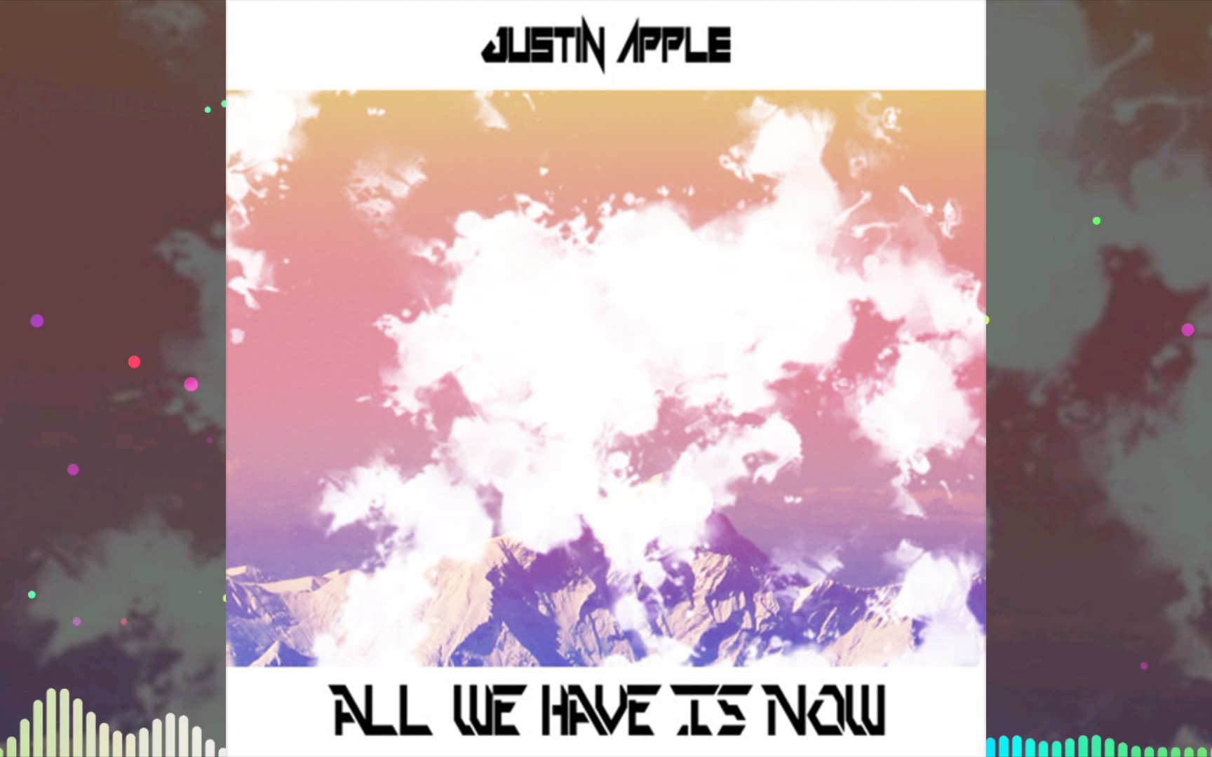 [图]【日更电音】Justin Apple电音系列四：All We Have Is Now