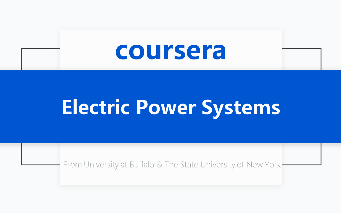 [图][Coursera公开课] [能源生产、分配与安全 专项课程1/4] 电力系统 Electric Power Systems