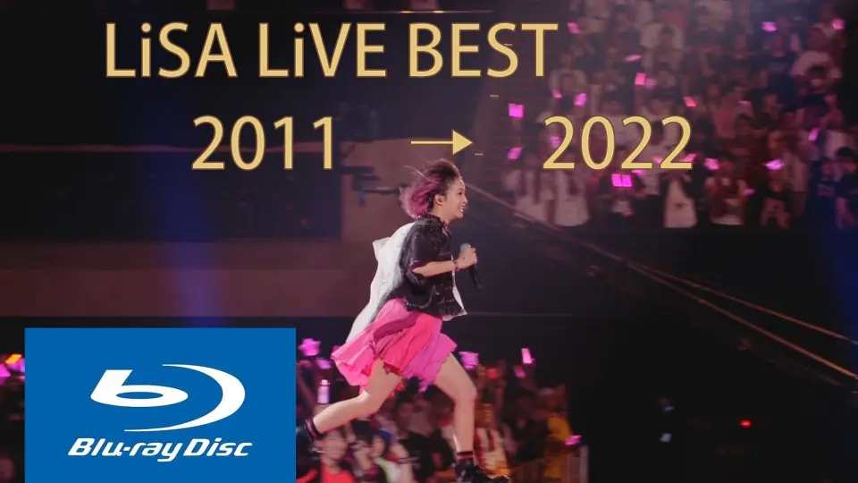 LiSA「LiVE BEST 2011-2022」织部里沙11年Live精选蓝光自压_哔哩哔哩_ 