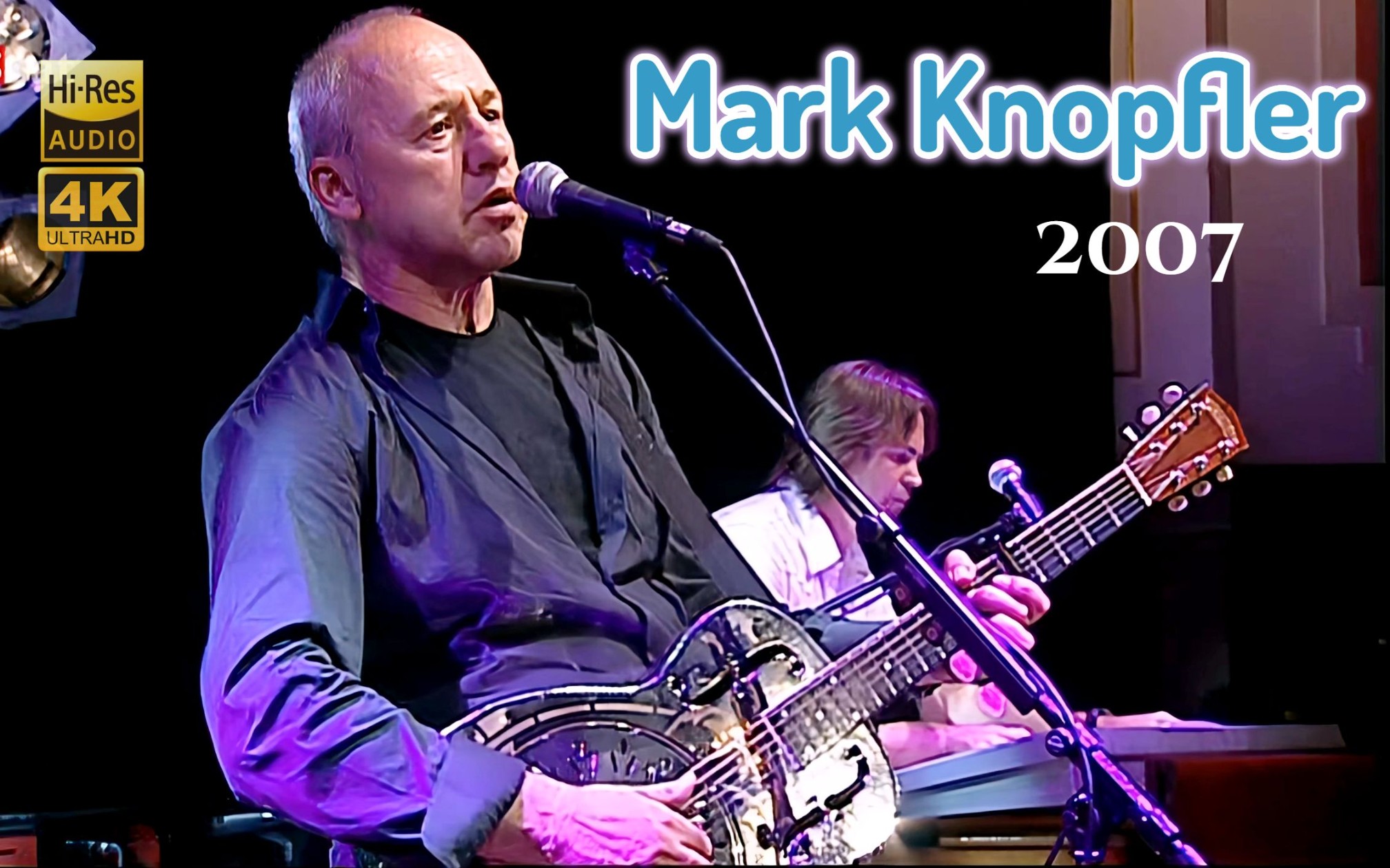 [图]Mark Knopfler - Live At Berlin，2007年 精品现场 4K Hi-Res Full Concert