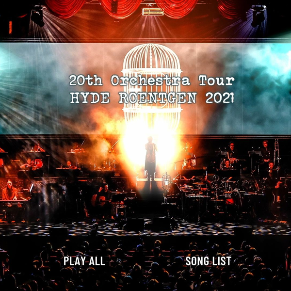 HYDE - 20th Orchestra Tour HYDE ROENTGEN 2021_哔哩哔哩_bilibili