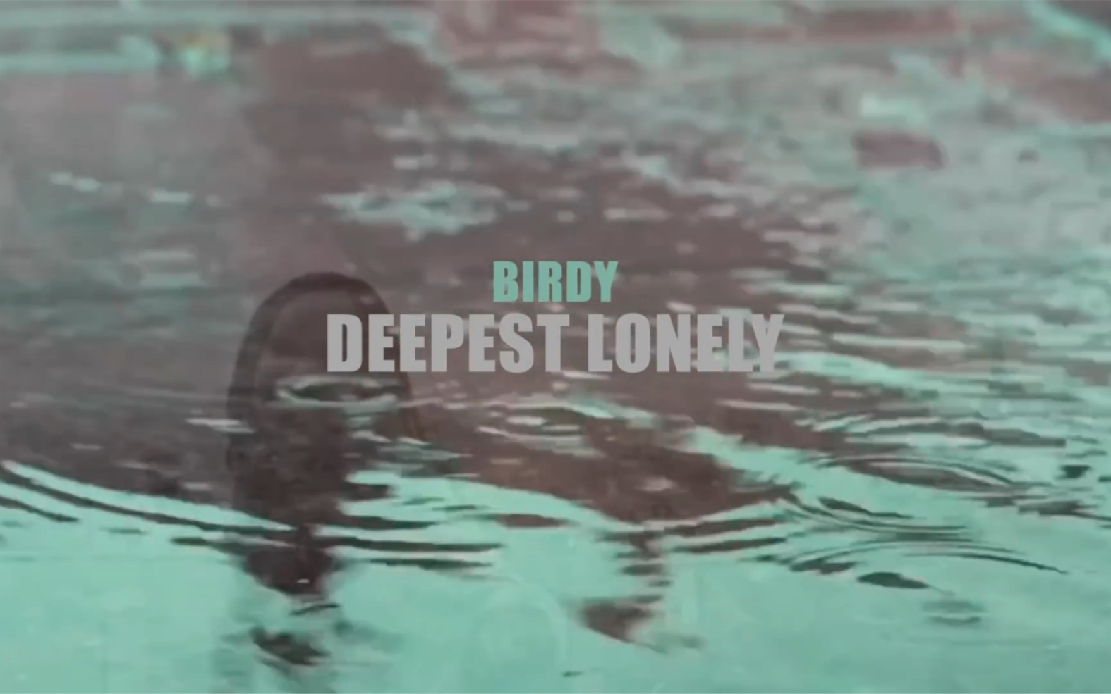 [图]Birdy - Deepest Lonely [Fan Lyric Video]