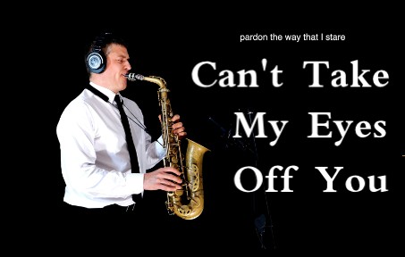 【萨克斯】我的视线无法离开你 爵士经典 Can't Take My Eyes Off Of You 钢琴伴奏版 Saxophone Cover