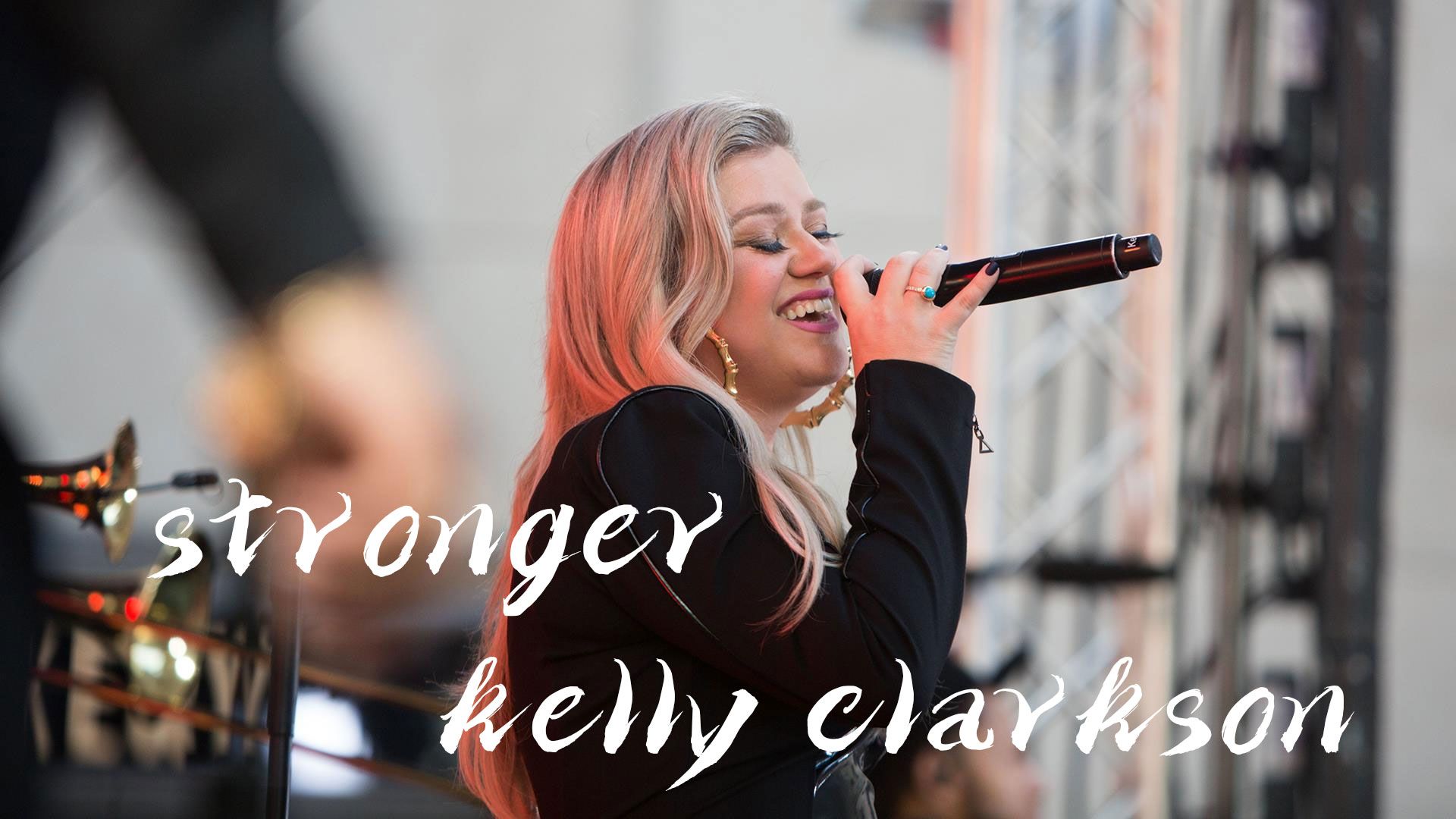 kelly clarkson 【stronger】just me, myself and i!