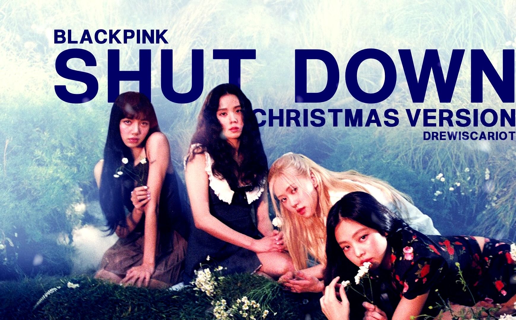 [图]【BLACKPINK】Shut Down (圣诞特别版Kpop)