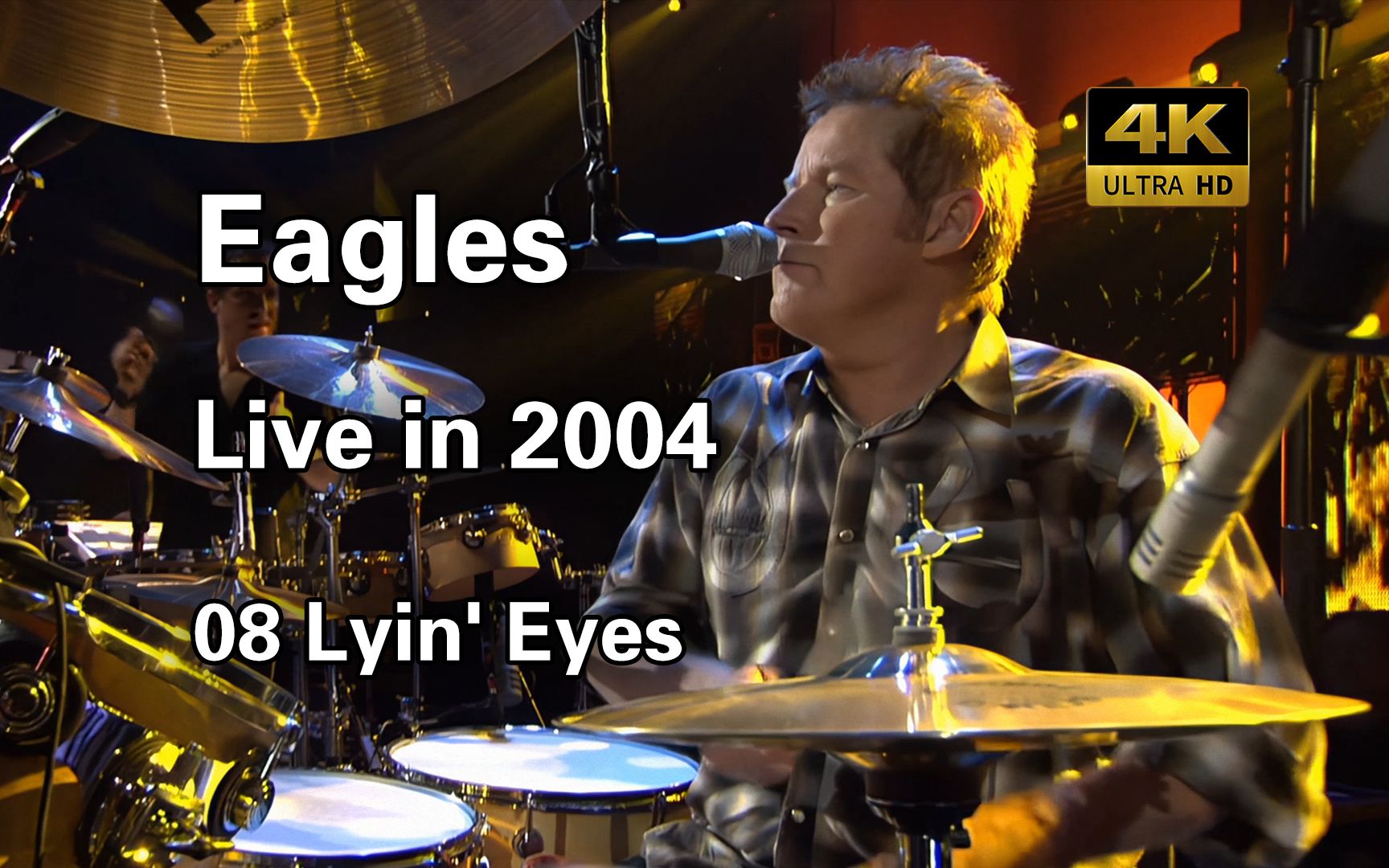 [图]【4K Live】08｜Lyin' Eyes｜Eagles Live in 2004