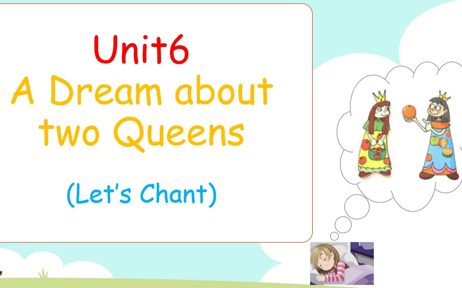 [图]Unit6（2）A Dream about two Queens (Let's Chant)_广州版英语口语一年级下