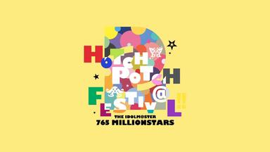 中字】THE IDOLM@STER 765 MILLIONSTARS HOTCHPOTCH FESTIV@L!! Day1_