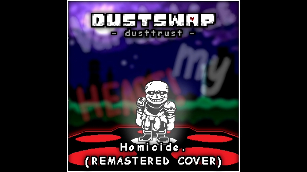 [图][Dustswap: Dusttrust/余烬追忆] Homicide. (Remastered Cover)